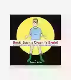 Sack, Crack & Back (& Brain)  